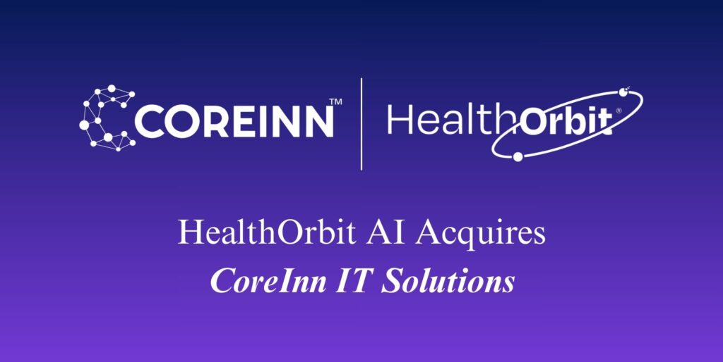 HealthOrbit AI Acquires Coreinn IT Solutions